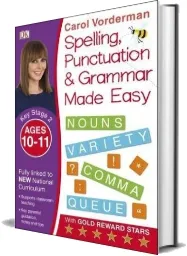 Spelling, Punctuation and Grammar Made Easy Ages 10-11 key Stage 2 download free [PDF and Ebook] by Carol Vorderman year 2015
