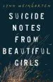 PDF Suicide Notes From Beautiful Girls by Lynn Weingarten