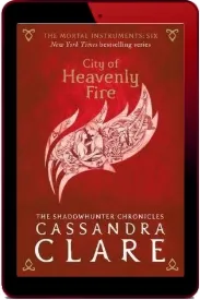 The Mortal Instruments 6: City of Heavenly Fire download free [PDF and Ebook] by Cassandra Clare year 2015