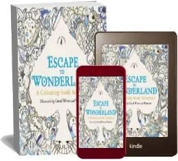 Escape to Wonderland: A Colouring Book Adventure download free [PDF and Ebook] by Good Wives And Warriors year 2015
