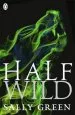 PDF Half Wild by Sally Green