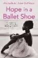 PDF Hope in a Ballet Shoe: Orphaned by War, Saved by Ballet: An Extraordinary True Story by Michaela Deprince