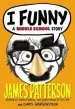 PDF I Funny: A Middle School Story by James Patterson