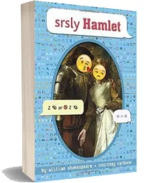 Srsly Hamlet download free [PDF and Ebook] by William Shakespeare year 2015