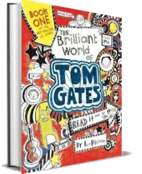 The Brilliant World of tom Gates download free [PDF and Ebook] by L Pichon year 2015