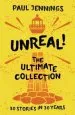 PDF Unreal! the Ultimate Collection: 30 Stories in 30 Years by Paul Jennings