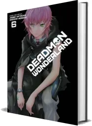 Deadman Wonderland, Vol. 6 download free [PDF and Ebook] by Jinsei Kataoka year 2015
