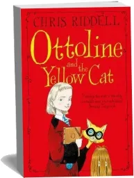 Ottoline and the Yellow cat download free [PDF and Ebook] by Chris Riddell year 2015