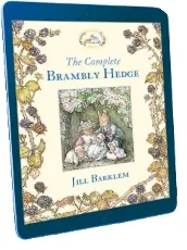 The Complete Brambly Hedge download free [PDF and Ebook] by Jill Barklem year 2015