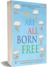 We are all Born Free: The Universal Declaration of Human Rights in Pictures download free [PDF and Ebook] by Amnesty International year 2015