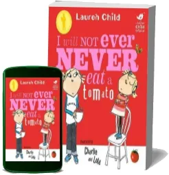 Charlie and Lola: I Will not Ever Never eat a Tomato Board Book download free [PDF and Ebook] by Lauren Child year 2015