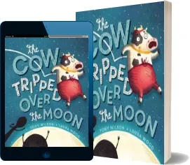Cow Tripped Over the Moon download free [PDF and Ebook] by Tony Wilson year 2015