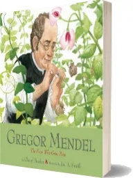 Gregor Mendel: The Friar who Grew Peas download free [PDF and Ebook] by Cheryl Bardoe year 2015