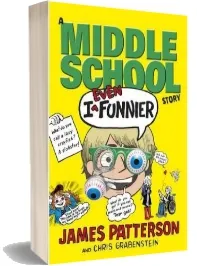 I Even Funnier: A Middle School Story: (I Funny 2) download free [PDF and Ebook] by James Patterson year 2015
