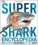 PDF Super Shark Encyclopedia: And Other Creatures of the Deep by Dk