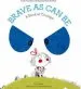 PDF Brave as can be: A Book of Courage by Jo Witek