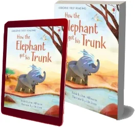 How the Elephant got his Trunk download free [PDF and Ebook] by Anna Milbourne year 2015