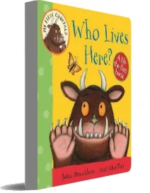 My First Gruffalo: Who Lives Here? Lift-The-Flap Book download free [PDF and Ebook] by Julia Donaldson year 2015