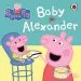 PDF Peppa Pig: Baby Alexander by Ladybird