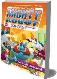 Ricky Ricotta'S Mighty Robot vs. the Uranium Unicorns From Uranus (Ricky Ricotta'S Mighty Robot #7) download free [PDF and Ebook] by Dav Pilkey year 2015