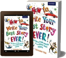 How to Write Your Best Story Ever! download free [PDF and Ebook] by Christopher Edge year 2015
