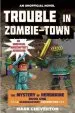 PDF Trouble in Zombie-Town: The Mystery of Herobrine: Book One: A Gameknight999 Adventure: An Unofficial Minecrafter'S Adventure by Mark Cheverton