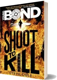Young Bond: Shoot to Kill download free [PDF and Ebook] by Steve Cole year 2015