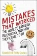 PDF Mistakes That Worked: The World'S Familiar Inventions and how They Cameto be by Charlotte Jones