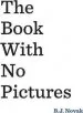 PDF The Book With no Pictures by B. J. Novak