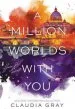 PDF A Million Worlds With you by Claudia Gray