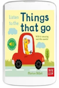 Listen to the Things That go download free [PDF and Ebook] by Nosy Crow year 2016