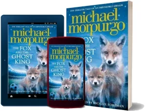 The fox and the Ghost King download free [PDF and Ebook] by Michael Morpurgo year 2016