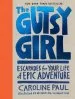 PDF The Gutsy Girl: Escapades for Your Life of Epic Adventure by Caroline Paul