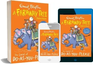The Land of Do-As-You-Please: A Faraway Tree Adventure download free [PDF and Ebook] by Enid Blyton year 2016