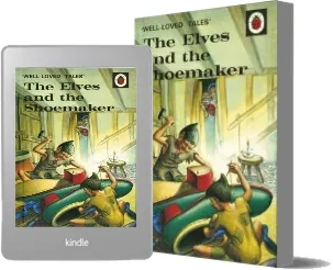 Well-Loved Tales: The Elves and the Shoemaker download free [PDF and Ebook] by Vera Southgate year 2016