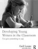 PDF Developing Young Writers in the Classroom: I'Ve got Something to say by Gail Loane