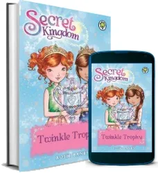 Secret Kingdom: Twinkle Trophy: Book 30 download free [PDF and Ebook] by Rosie Banks year 2016
