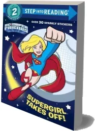 Supergirl Takes off! (dc Super Friends) download free [PDF and Ebook] by Courtney Carbone year 2016