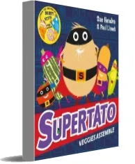 Supertato Veggies Assemble download free [PDF and Ebook] by Sue Hendra year 2016