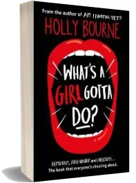 What'S a Girl Gotta do? download free [PDF and Ebook] by Holly Bourne year 2016