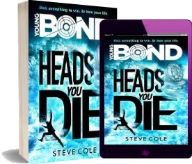Young Bond: Heads you die download free [PDF and Ebook] by Steve Cole year 2016
