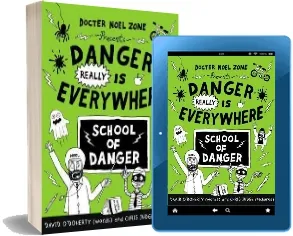 Danger Really is Everywhere: School of Danger (Danger is Everywhere 3) download free [PDF and Ebook] by David O'Doherty year 2016
