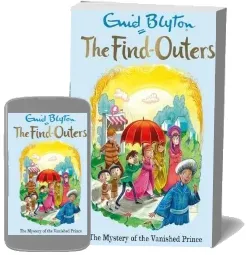 The Find-Outers: The Mystery of the Vanished Prince: Book 9 download free [PDF and Ebook] by Enid Blyton year 2016