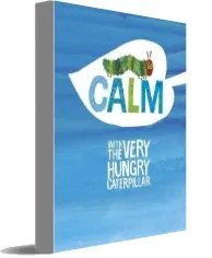 Calm With the Very Hungry Caterpillar download free [PDF and Ebook] by Eric Carle year 2016