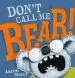 PDF Don'T Call me Bear! hb by Aaron Blabey