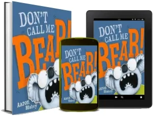 Don'T Call me Bear! hb download free [PDF and Ebook] by Aaron Blabey year 2016