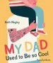PDF My dad Used to be so Cool by Keith Negley