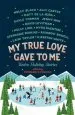PDF My True Love Gave to me: Twelve Holiday Stories by Stephanie Perkins