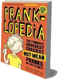 Pranklopedia 2nd Edition: The Funniest, Grossest, Craziest, Not-Mean Pranks on the Planet! download free [PDF and Ebook] by Julie Winterbottom year 2016