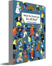 What do Grown-Ups do all day? download free [PDF and Ebook] by Virginie Morgand year 2016
